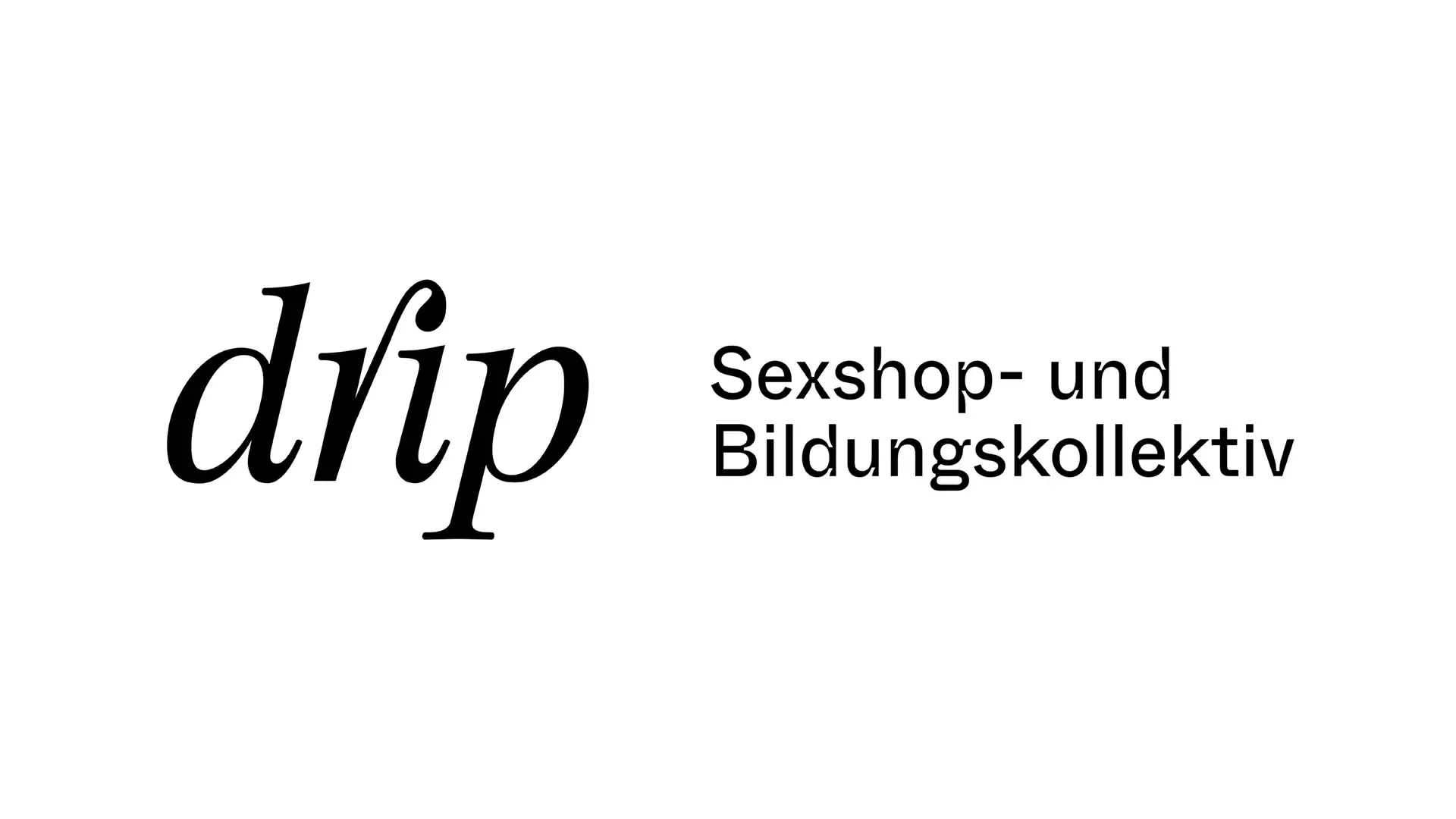 Logo „drip“ in black stylized font, next to it „Sexshop- und Bildungskollektiv“